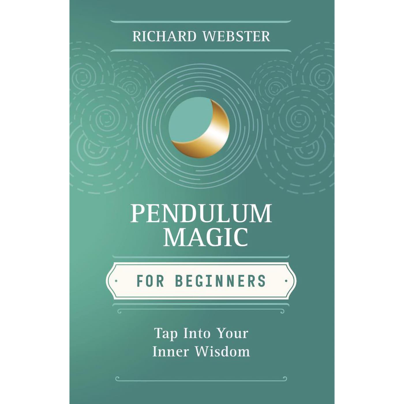 Pendulum Magic for Beginners by Richard Webster