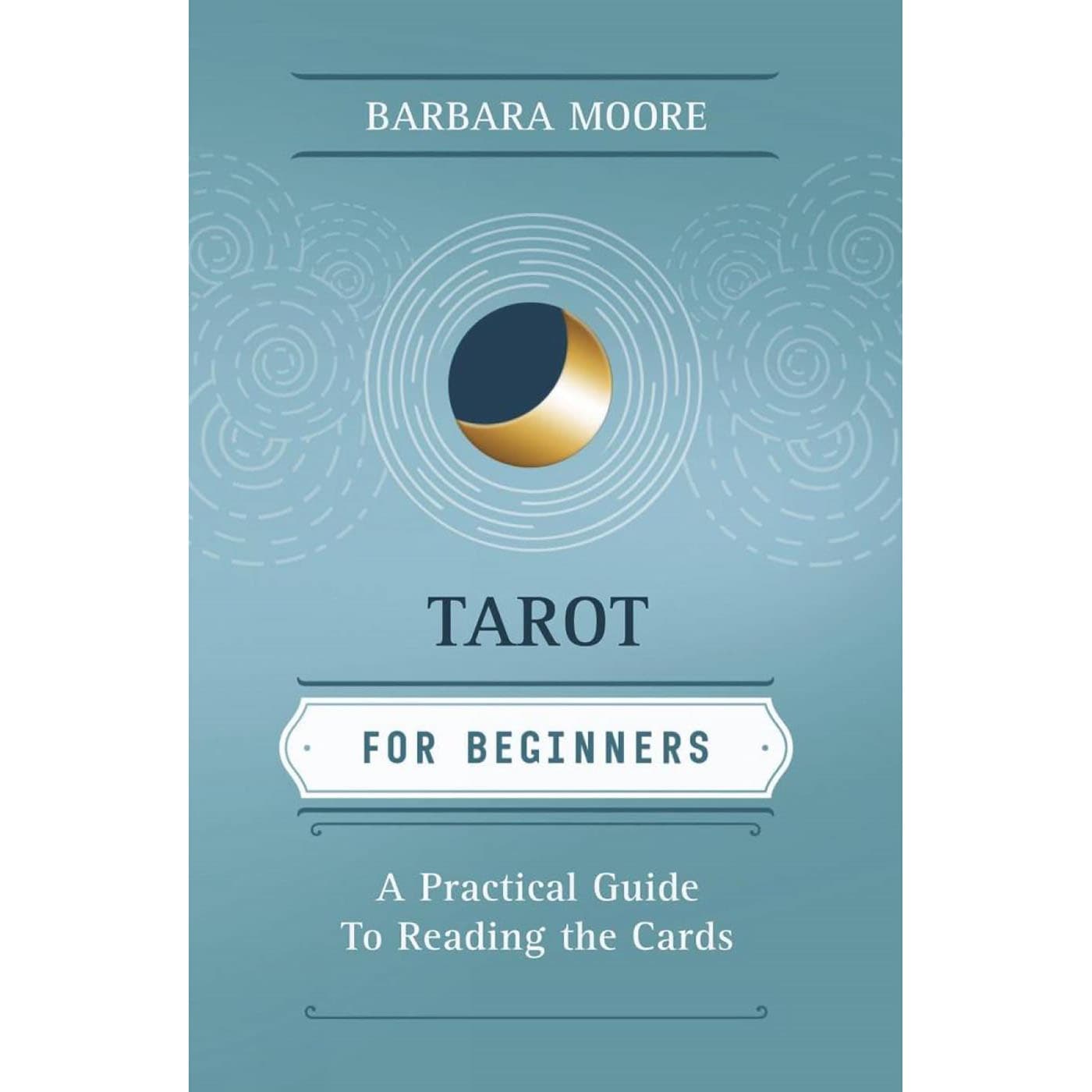 Tarot For Beginners by Barbara Moore