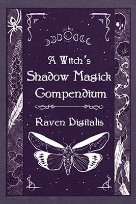 Witchs Shadow Magick Compendium by Raven Digitalis